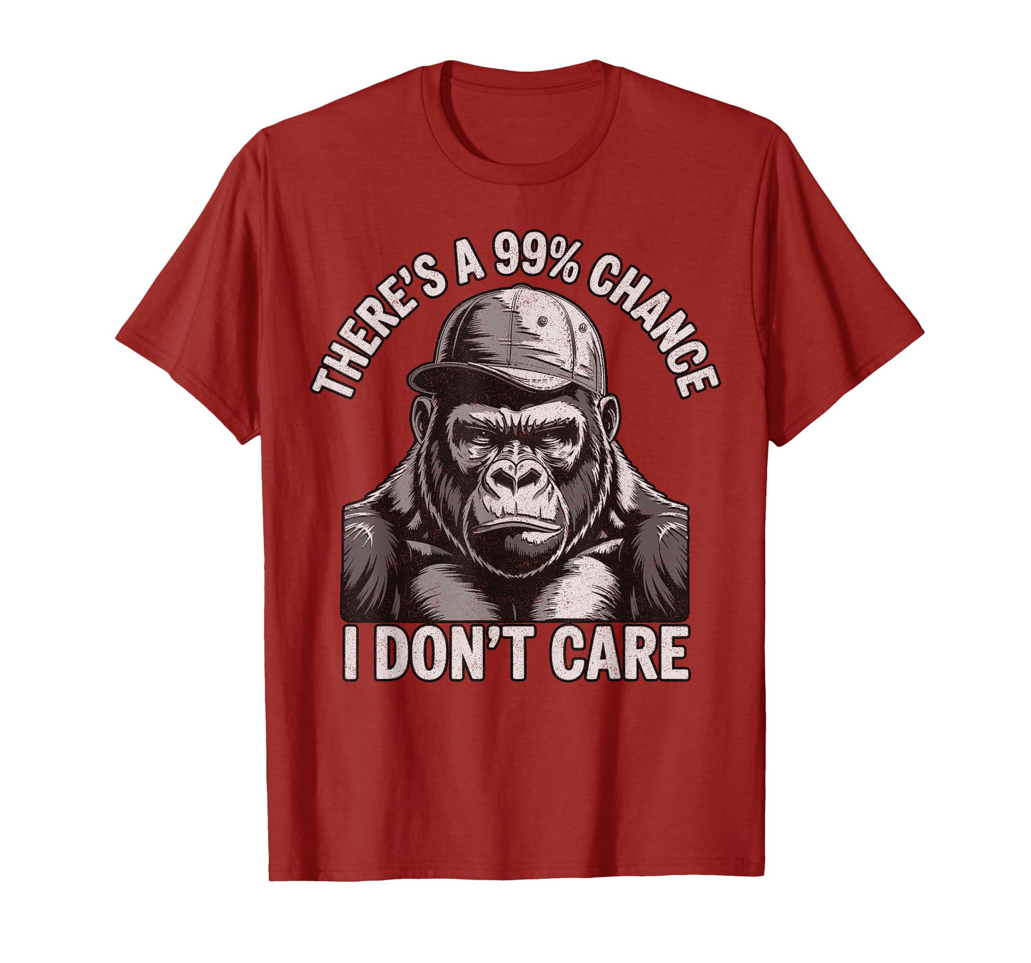 There's A 99% Chance I Don't Care Funny Gorilla monkey T-Shirt