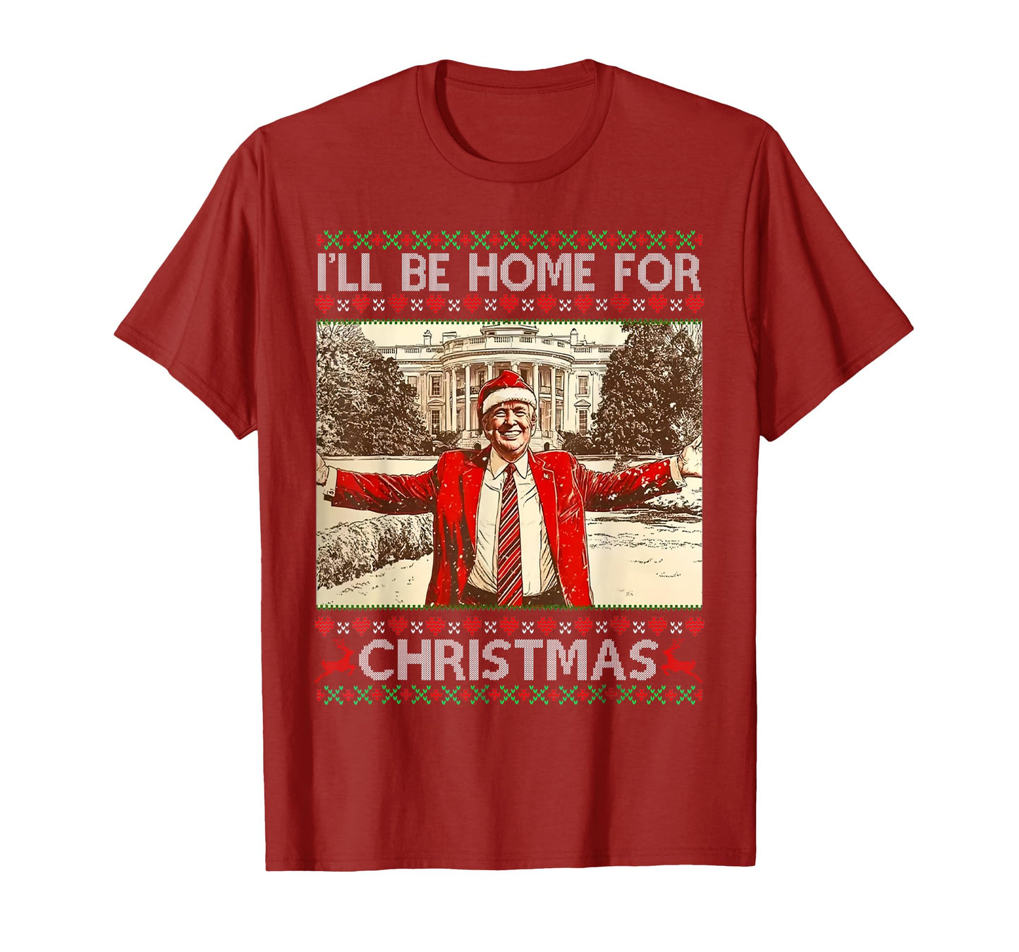 I'll Be Home For Christmas Santa Trump Funny Ugly Sweater T-Shirt
