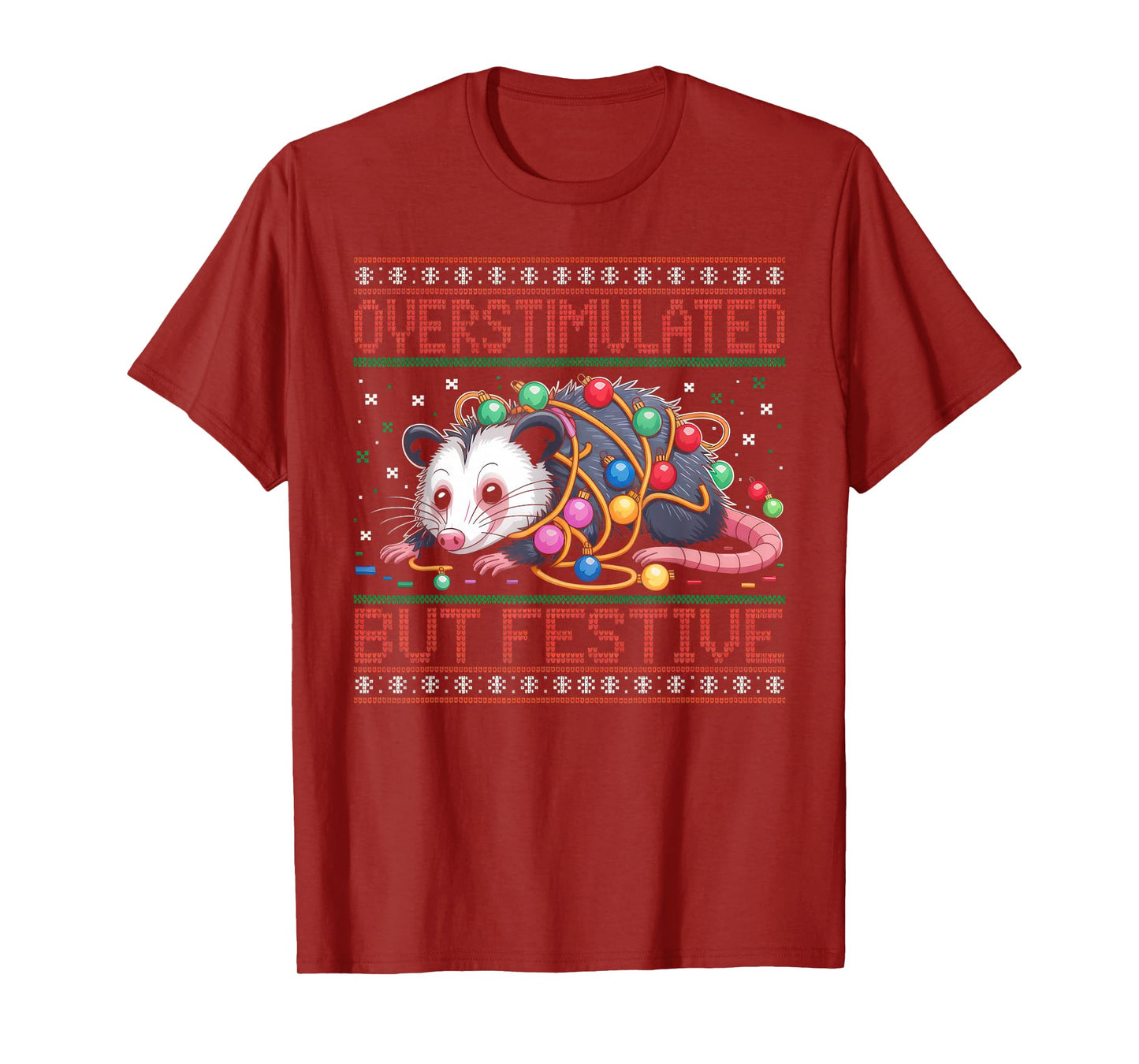 Overstimulated But Festive Opossum Ugly Sweater Christmas T-Shirt