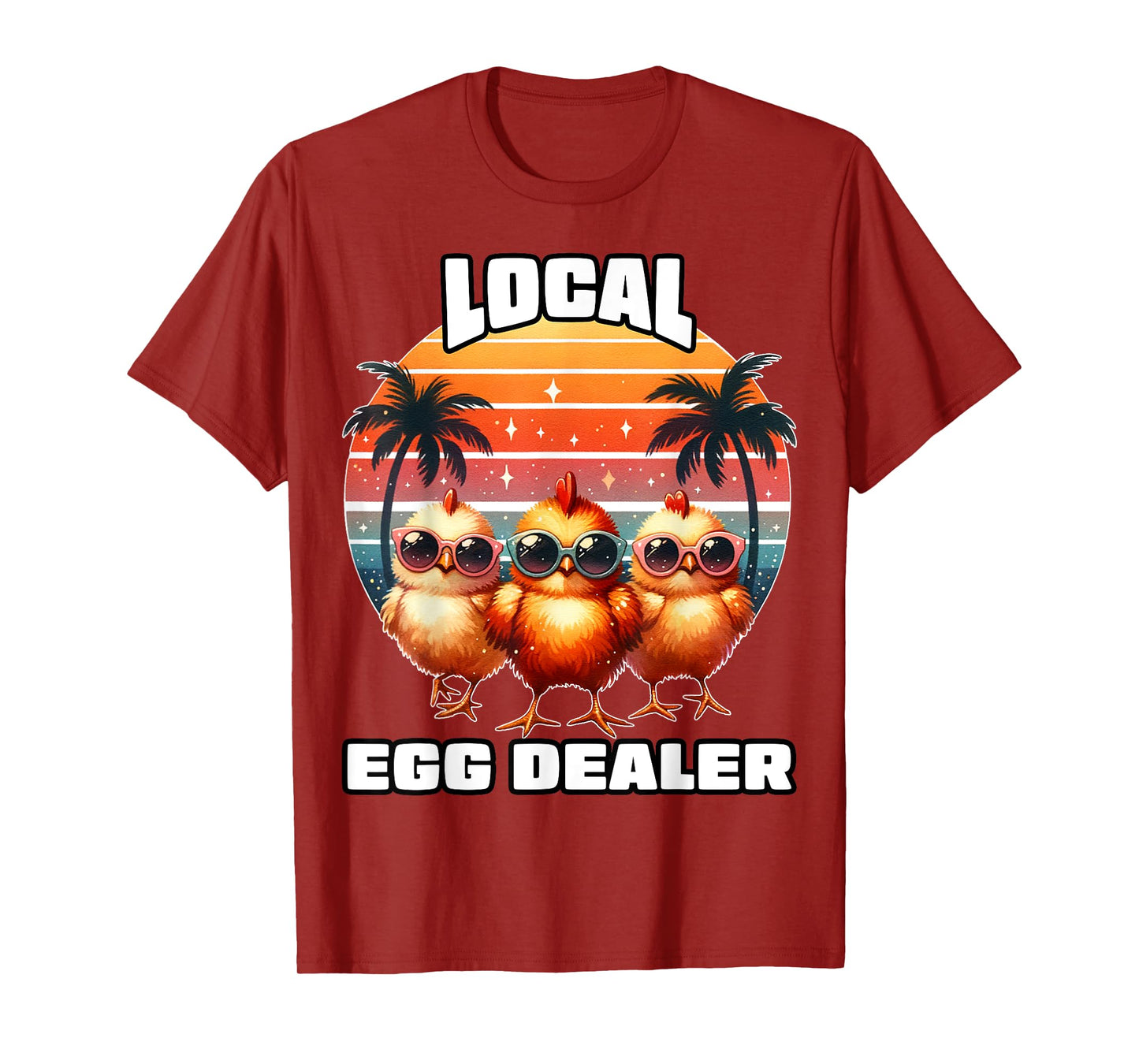 Local Egg Dealer Chicken Shirt Funny Chicken Lover Farmer T-Shirt