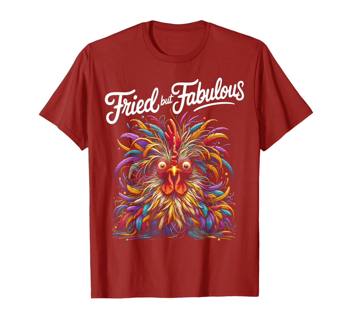 Chicken Funny Fried but Fabulous Graphic Women Chicken Love T-Shirt