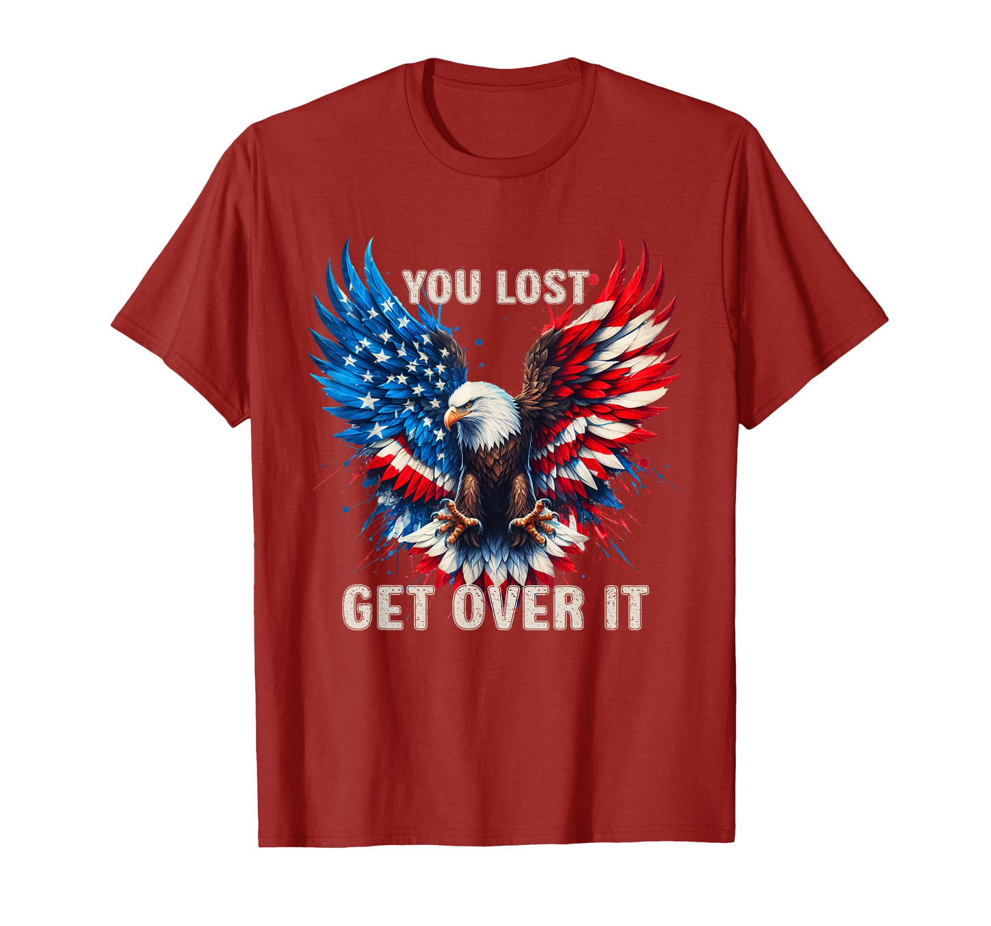 You Lost Get Over It Patriotic America Eagle T-Shirt
