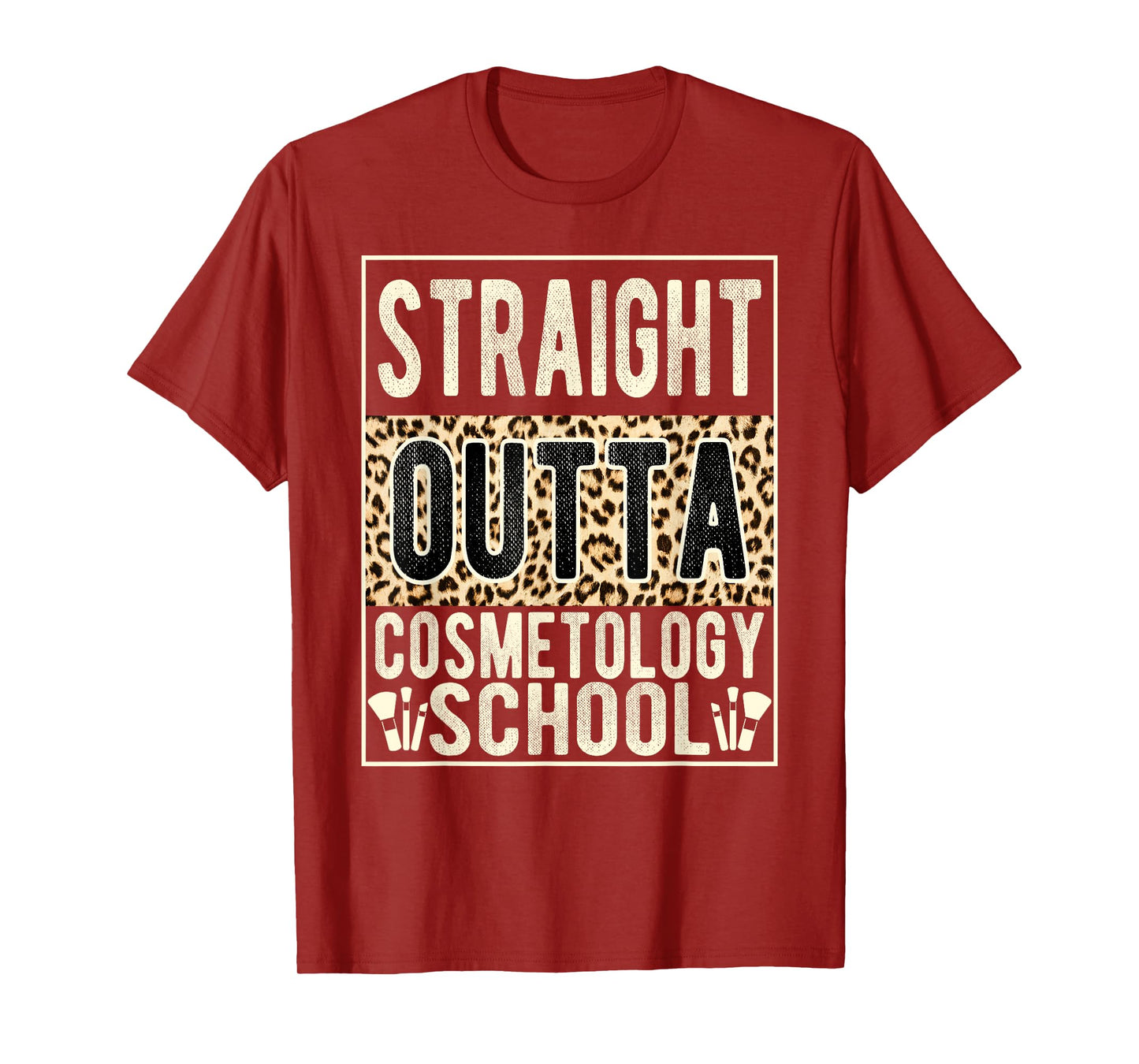 Straight Outta Cosmetology School Leopard Graduation Funny T-Shirt
