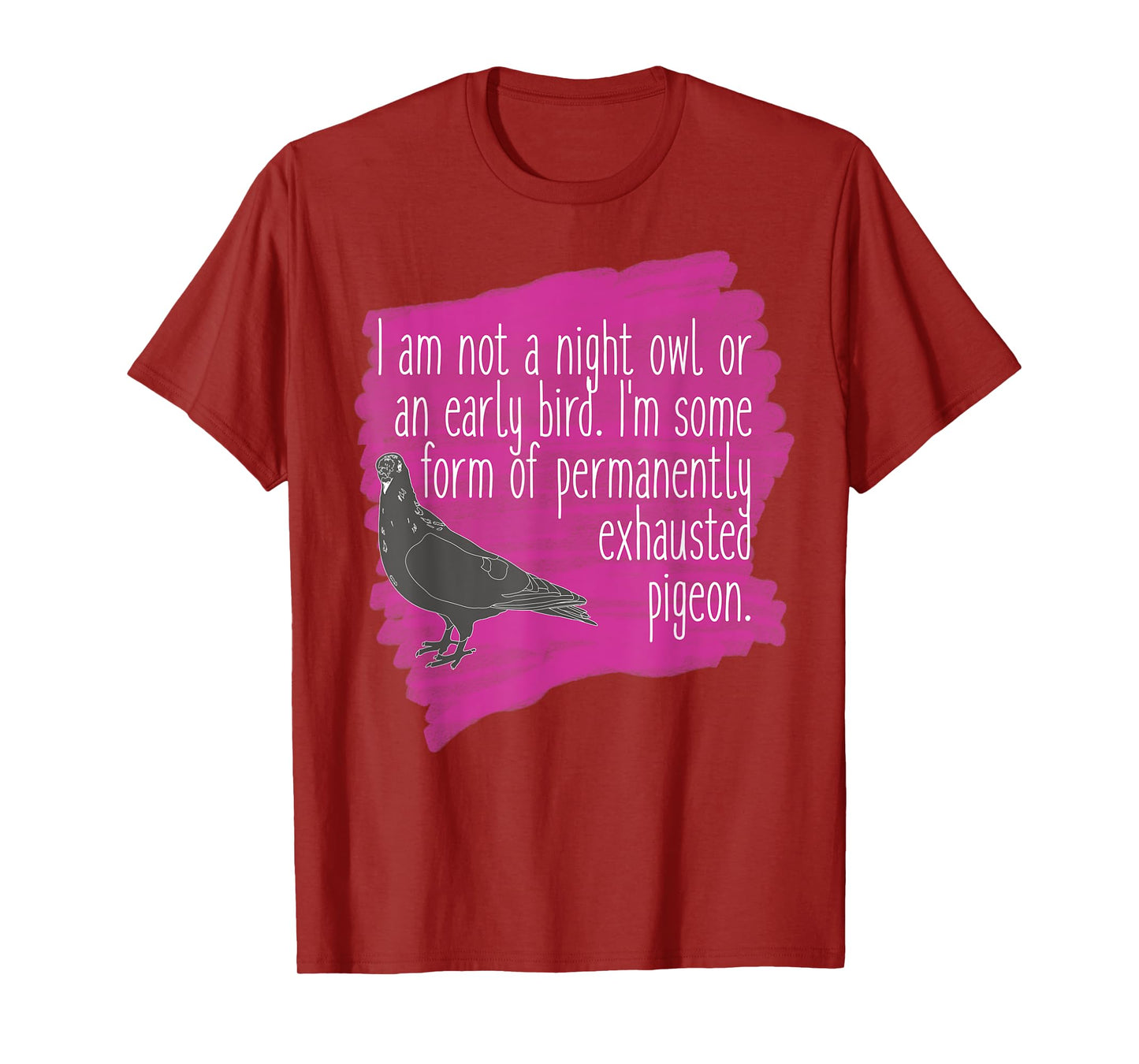 Exhausted Pigeon Funny T-Shirt for Tired People T-Shirt