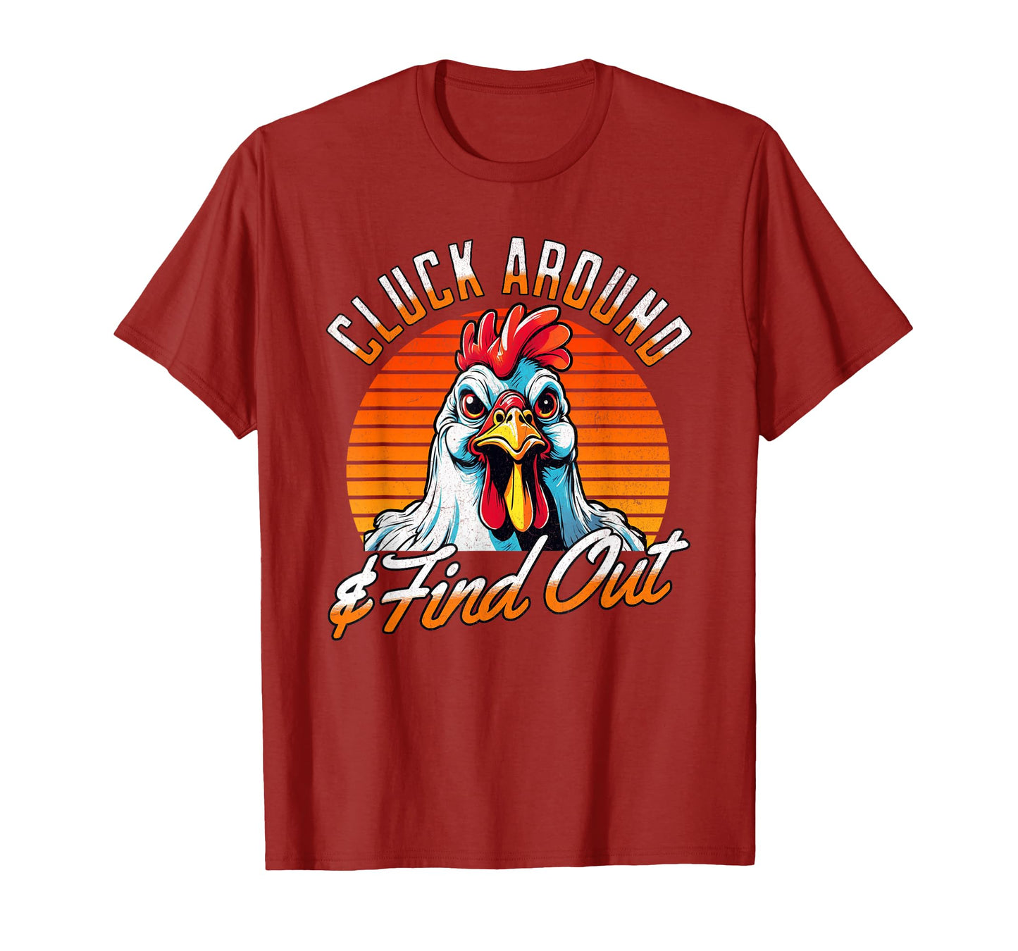 Angry Chicken "Cluck Around And Find Out" Funny Saying Retro T-Shirt