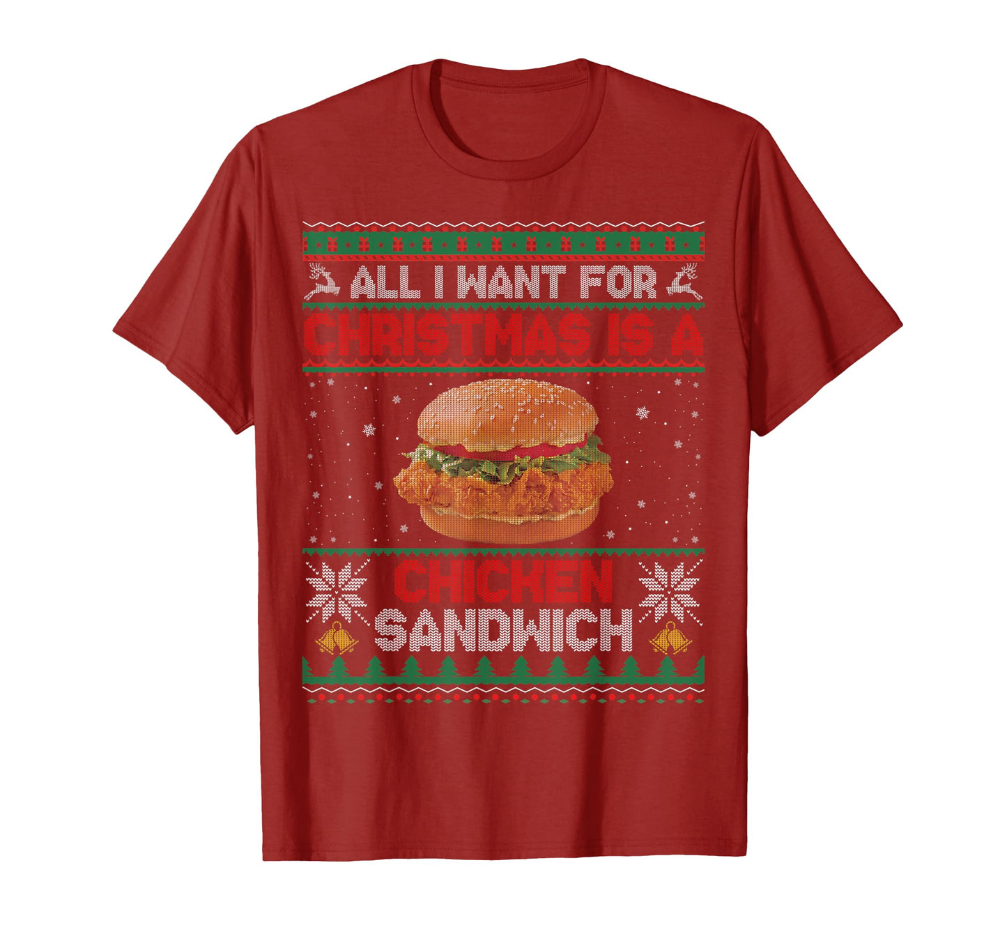 All I Want For Christmas Is A Chicken Sandwich Funny Ugly T-Shirt