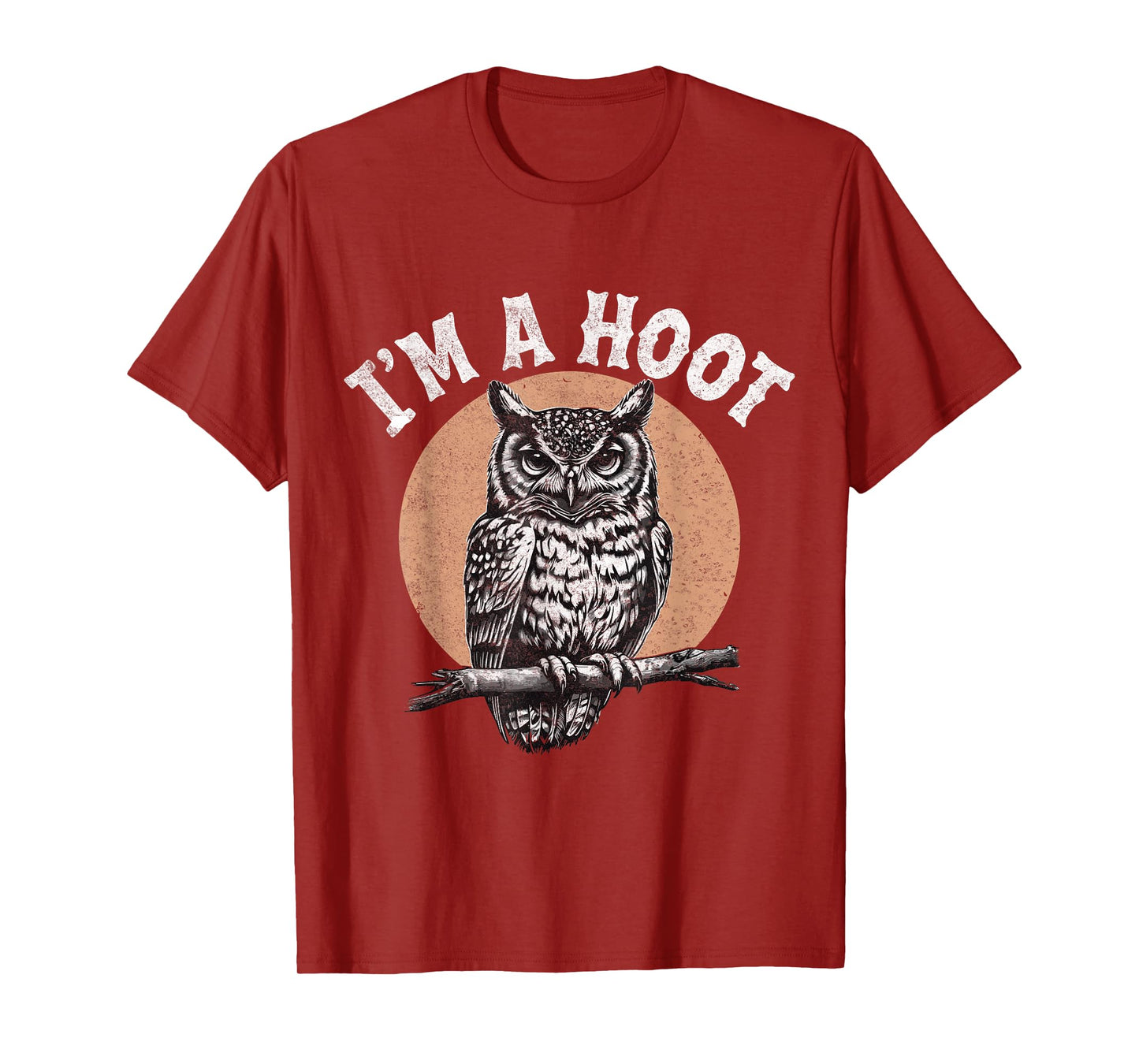 Retro I'm A Hoot Owl Bird Pun Sarcastic Jokes Women Men T-Shirt