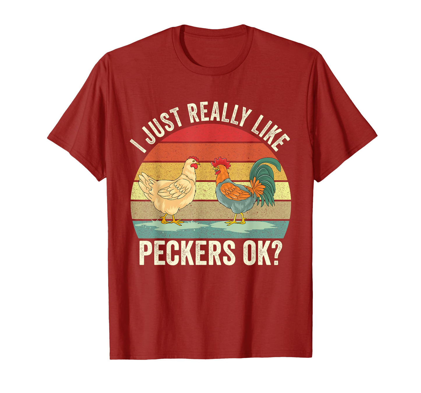 I Just Really Like Peckers Ok Cute Gardening Farming Chicken T-Shirt