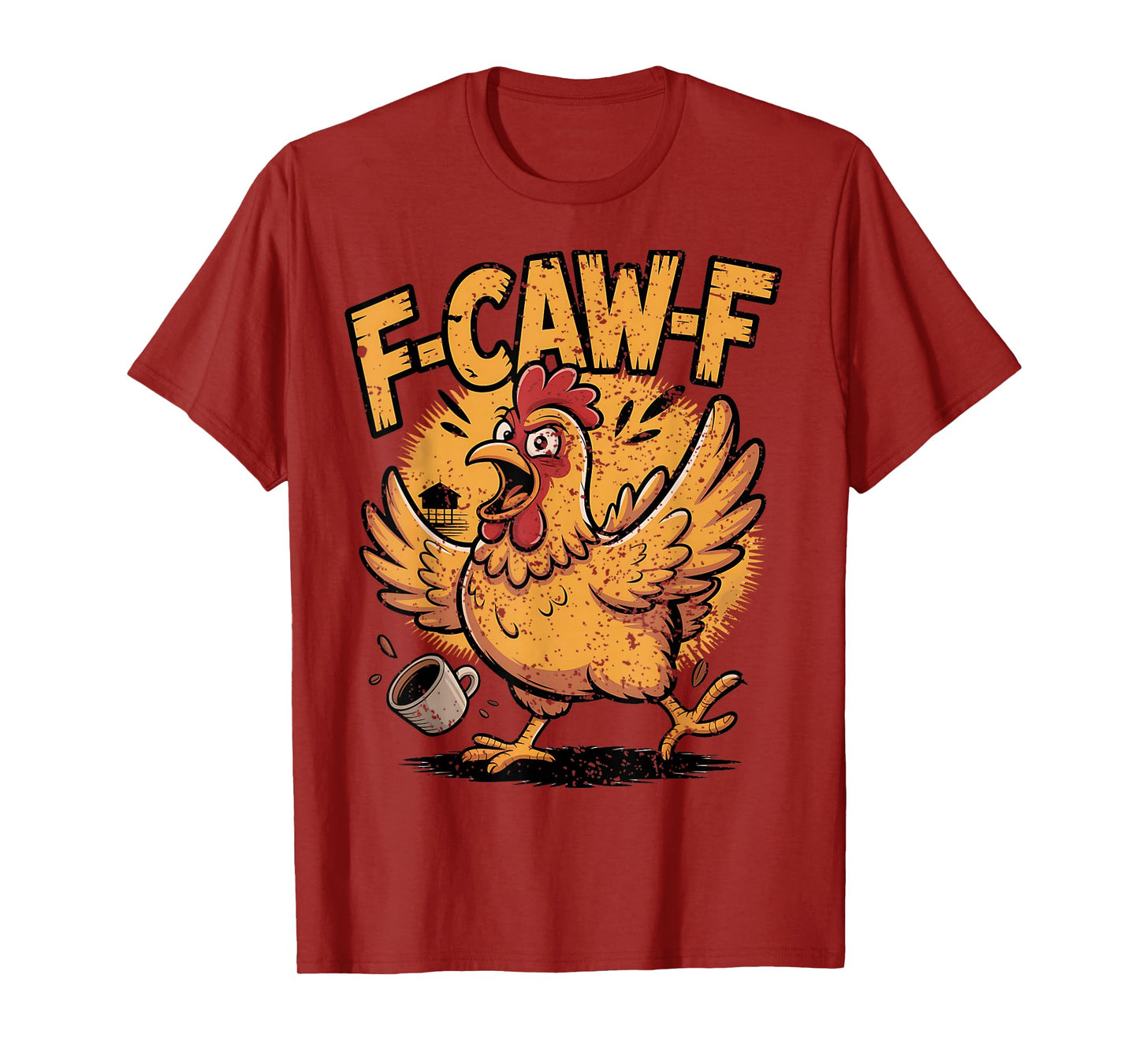 F Caw F Coffee Chicken F kawf Rooster Funny Bird Fcawf T-Shirt