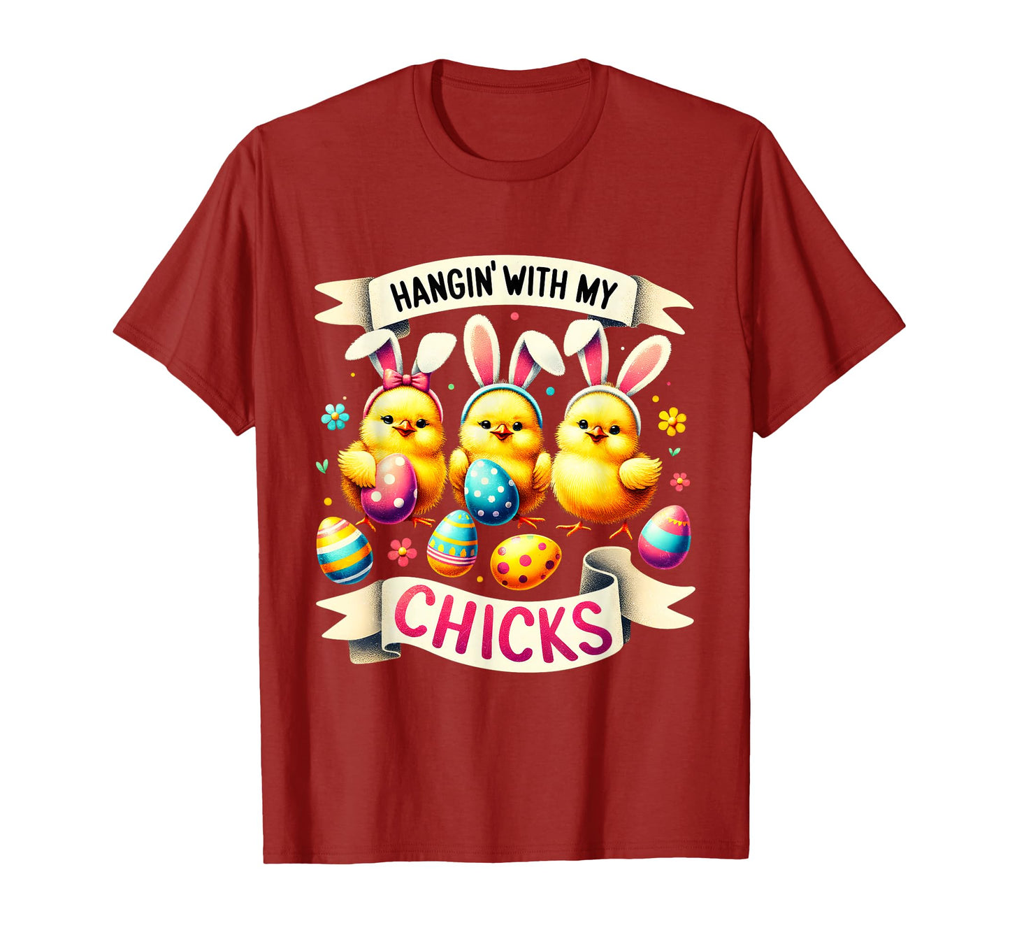 Hangin' With My Chicks Funny Chicken Bunnies Easter Egg Hunt T-Shirt