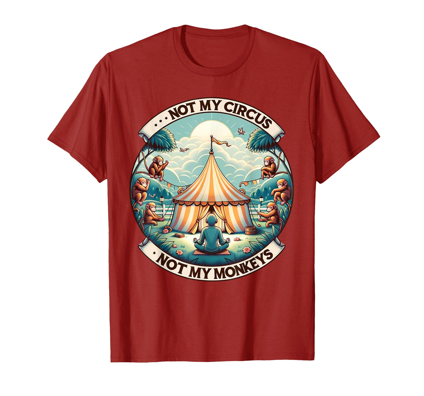 Not My Monkey Not My Circus Funny Monkey Quotes T-Shirt