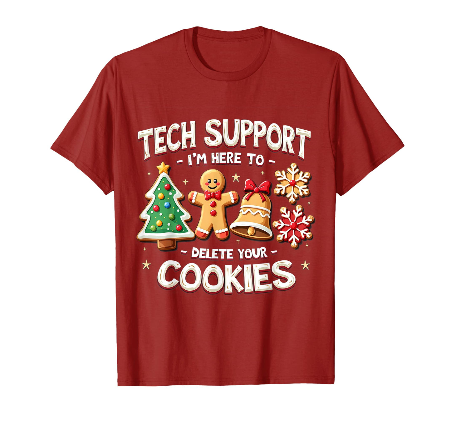 Christmas Cookies Pajamas Holiday Gifts for Family Christmas Tech Support I'm Here To Delete Your Cookies Xmas Unisex T-Shirt