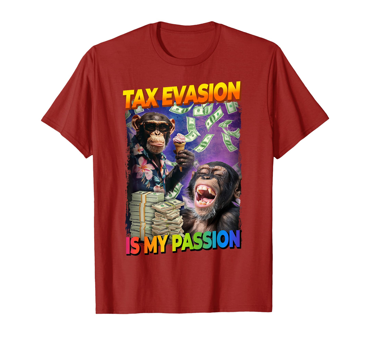 Tax Evasion Is My Passion Monkey T-Shirt