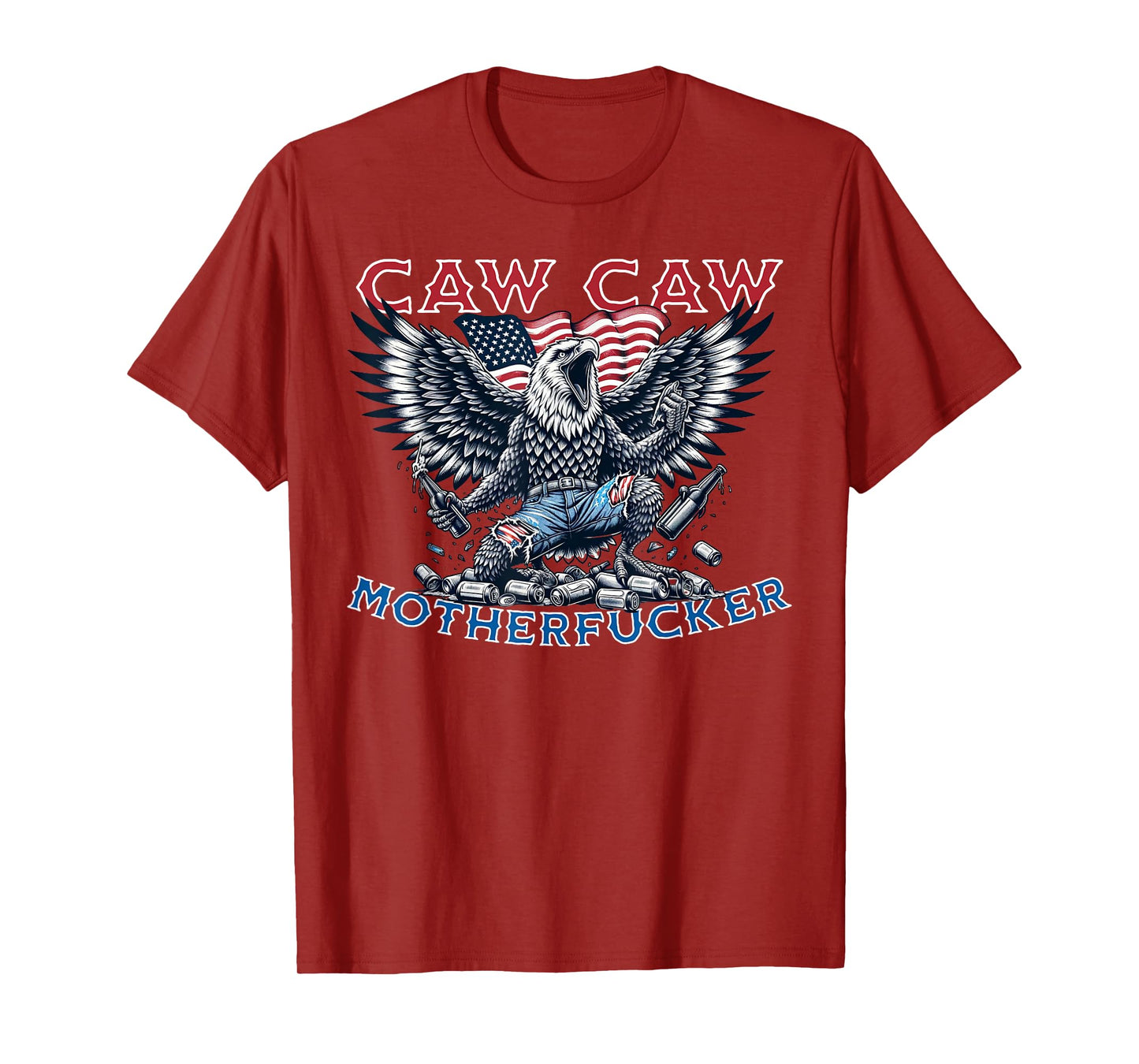 Caw Caw Motherfucker Funny 4th of July Patriotic Eagle party T-Shirt