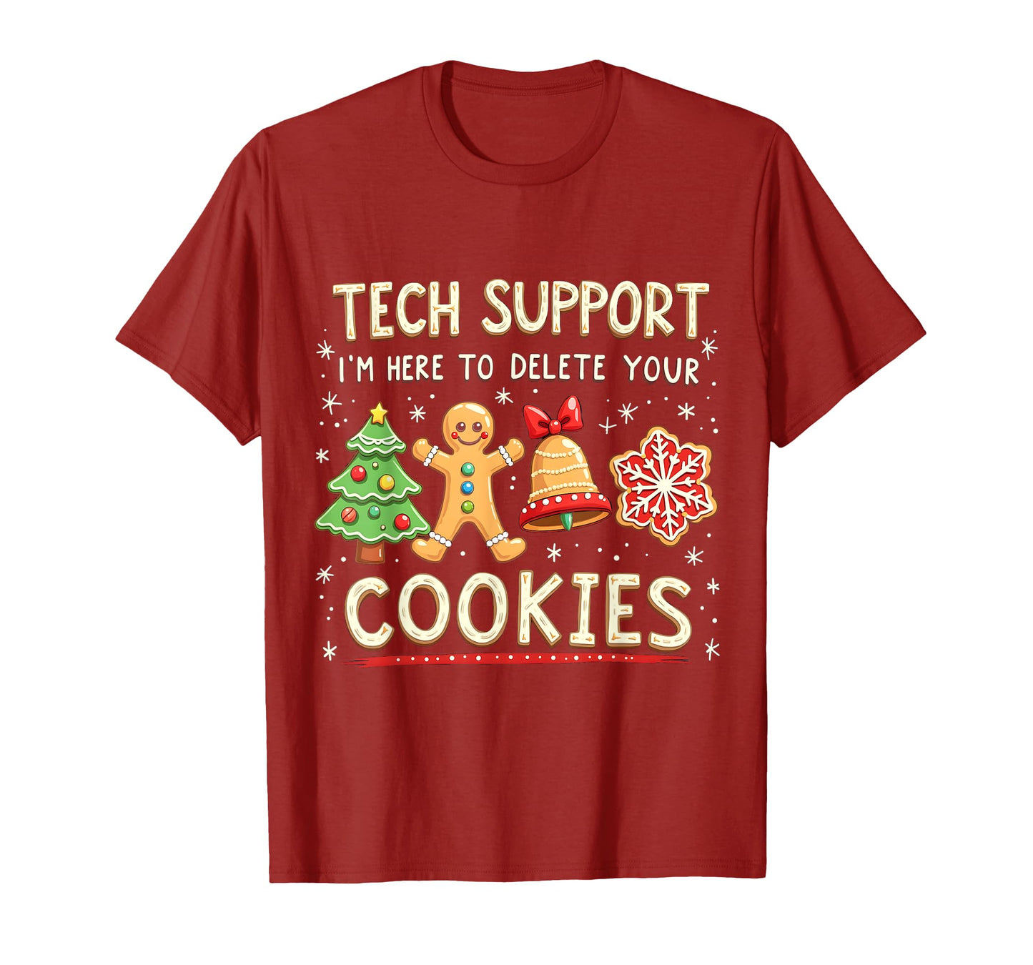 Christmas Cookies Pajamas Holiday Gifts for Family Christmas Tech Support I'm Here To Delete Your Cookies Xmas Unisex T-Shirt