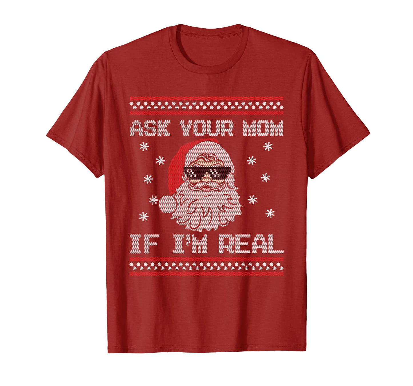 Ask Your Mom If I'm Real Santa Claus Ugly Christmas Sweater T-Shirt