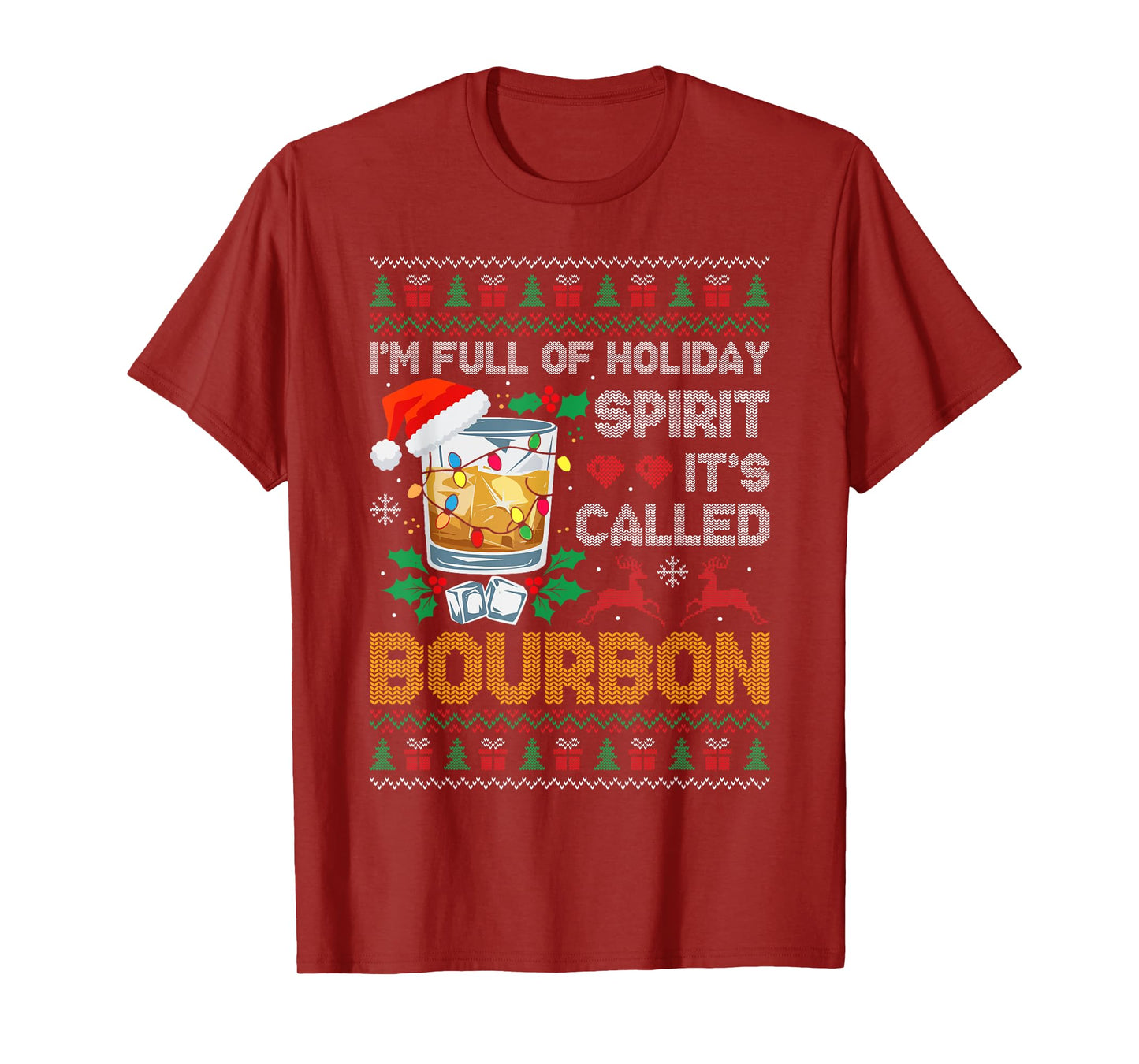 I'm Full Of Holiday Spirit Bourbon Ugly Xmas Sweater Pajamas T-Shirt