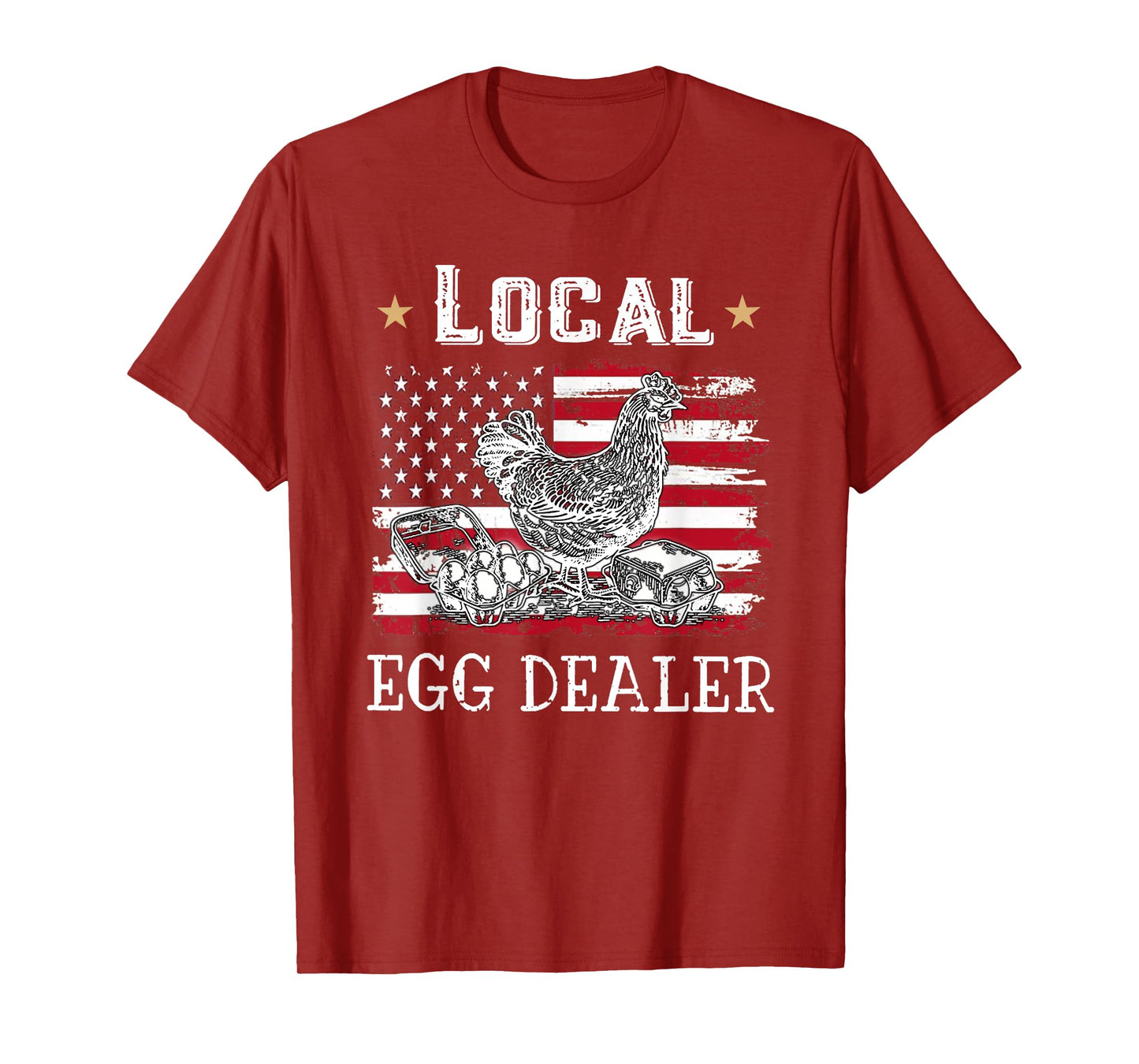 Local Egg Dealer Funny American Flag Chicken Lover Farmer Women Men T-Shirt