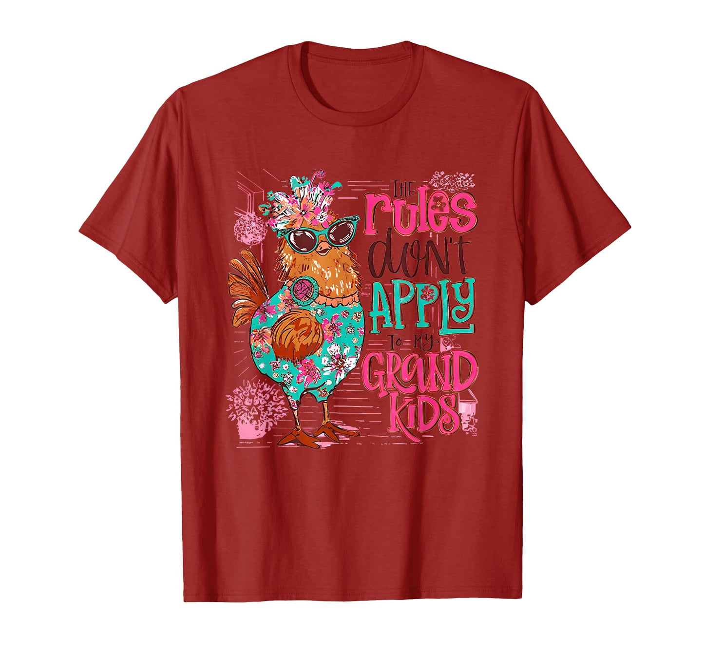 Chicken The Rules Don't Apply To My Grandkids T-Shirt
