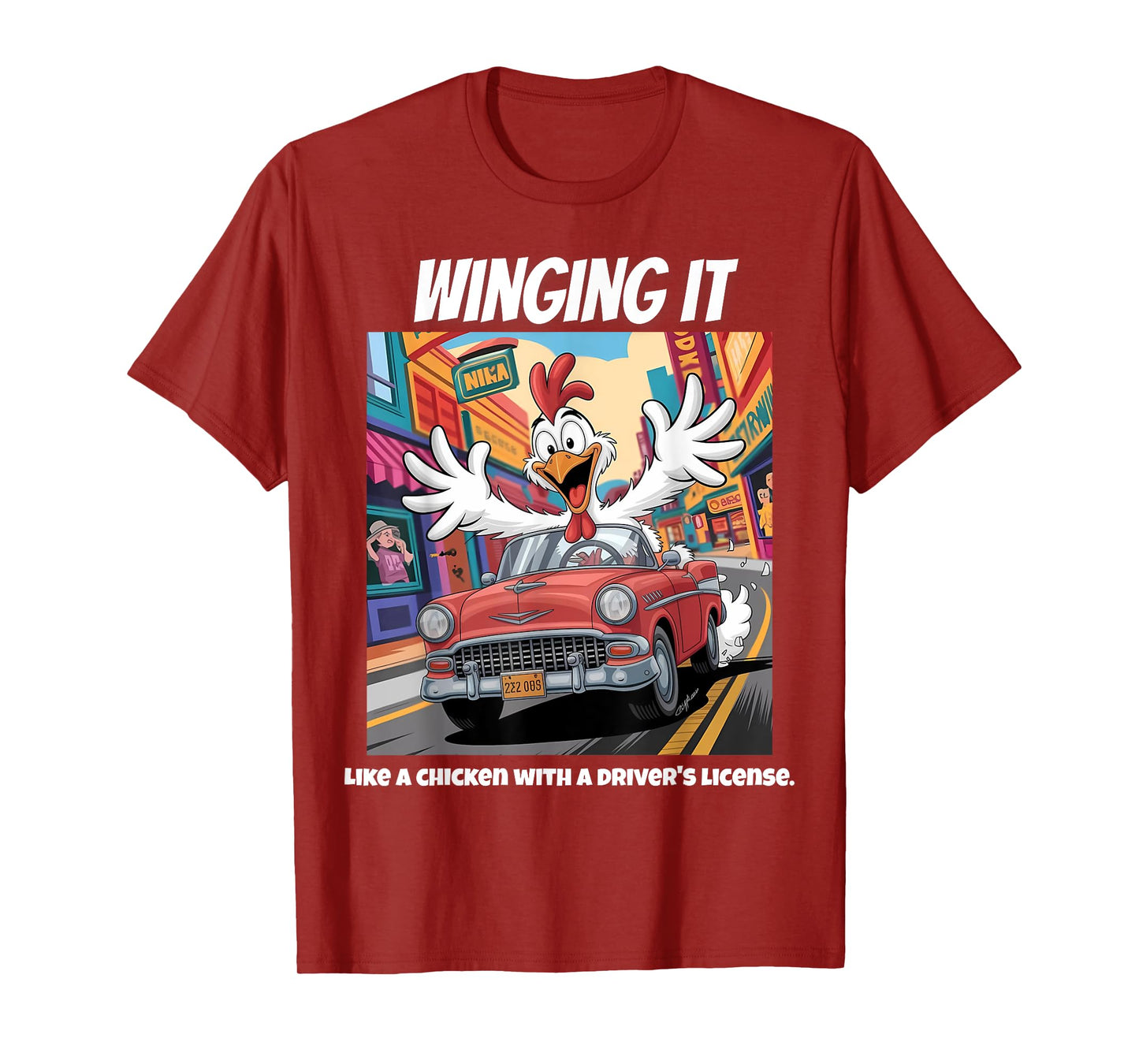 Funny Chicken Humor Cartoon Silly Chicken Driving Winging It T-Shirt