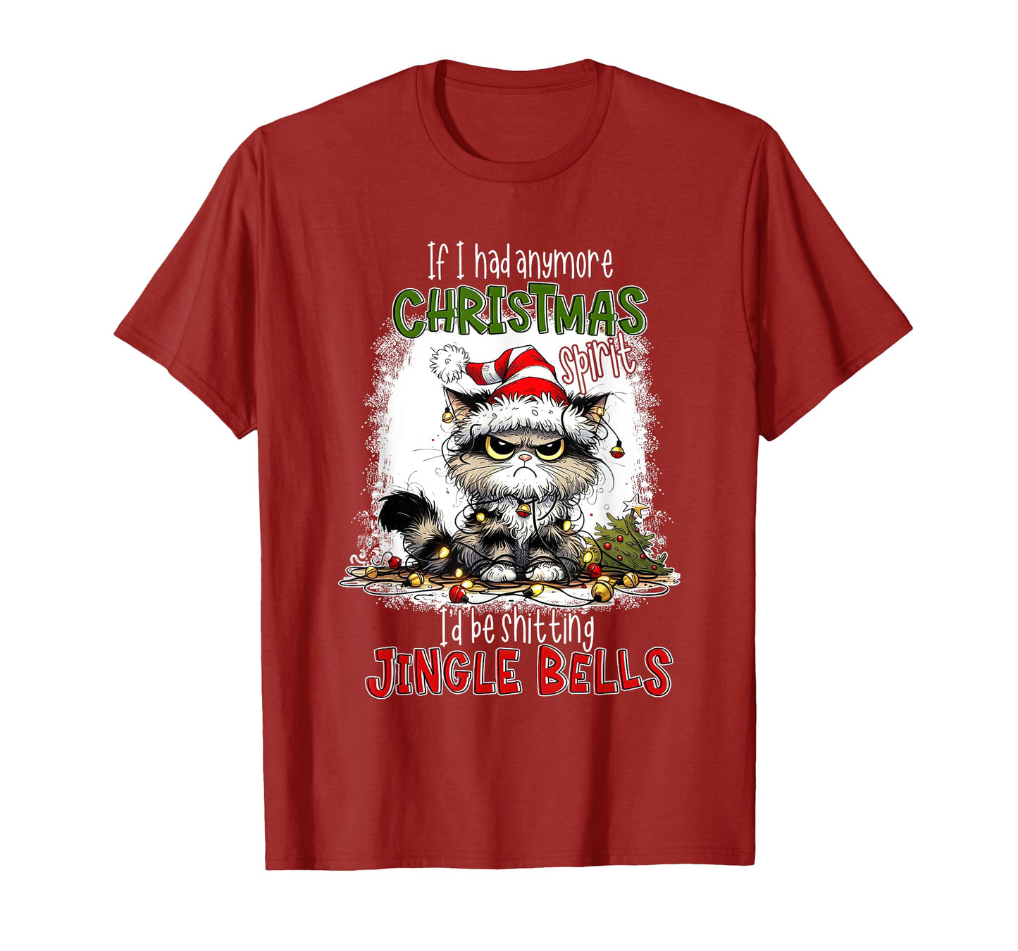 If I Had Anymore Christmas Spirit I'd Be Shitting Jingle T-Shirt