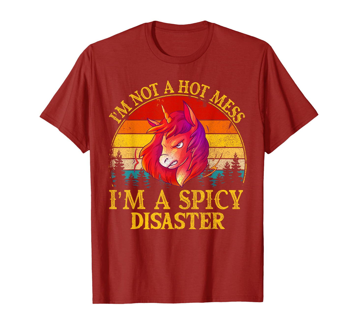 I'm Not A Hot Mess I'm A Spicy Disaster Funny T-Shirt