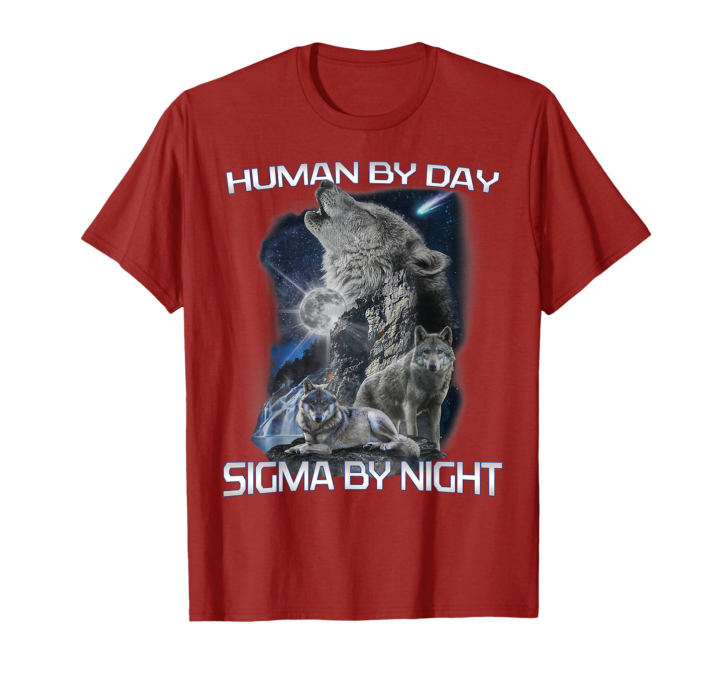 Human By Day Sigma By Night Alpha Wolf Men And Women T-Shirt