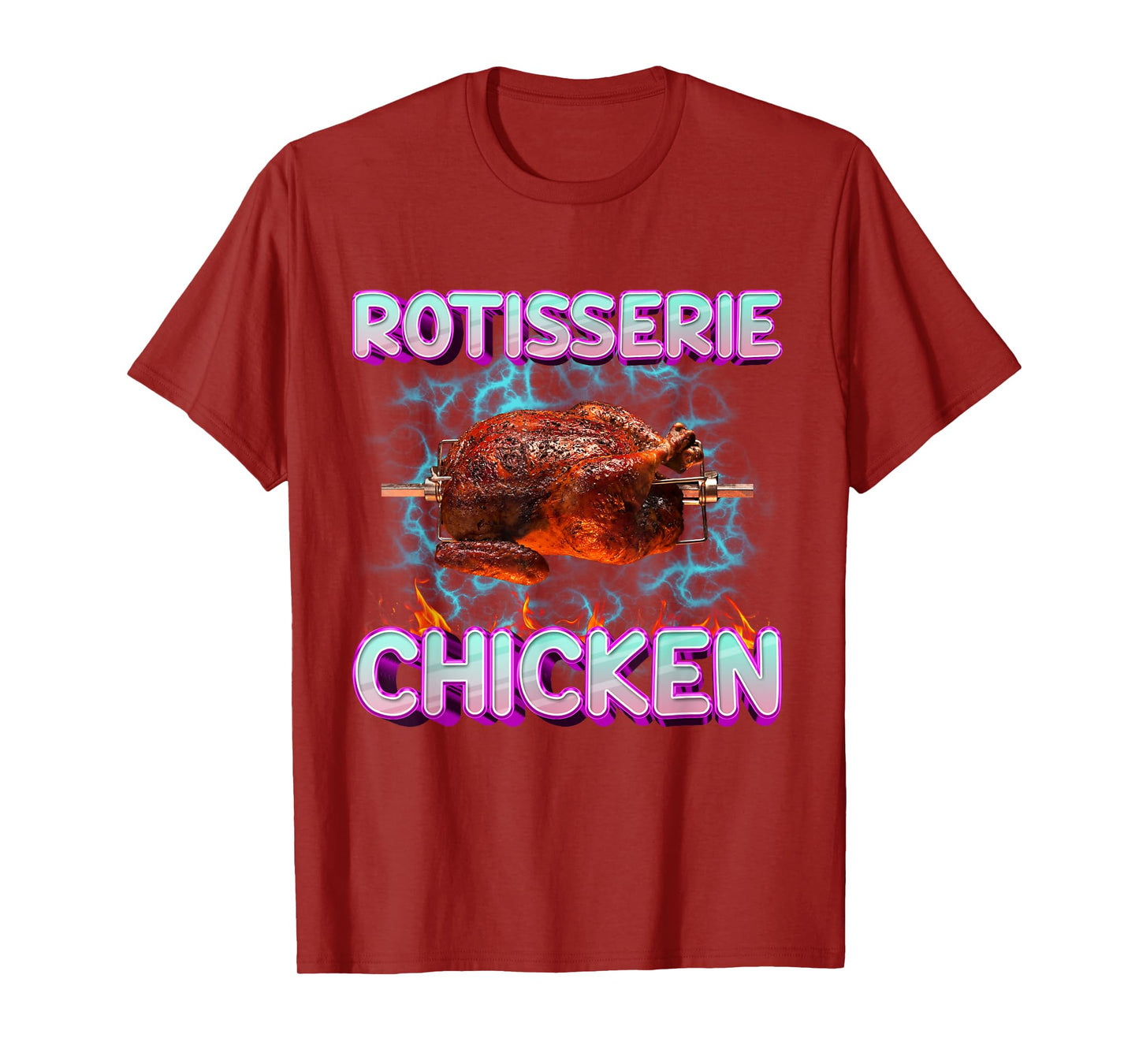 Rotisserie Chicken Funny Food Meme Unhinged Weird Foodie Odd T-Shirt