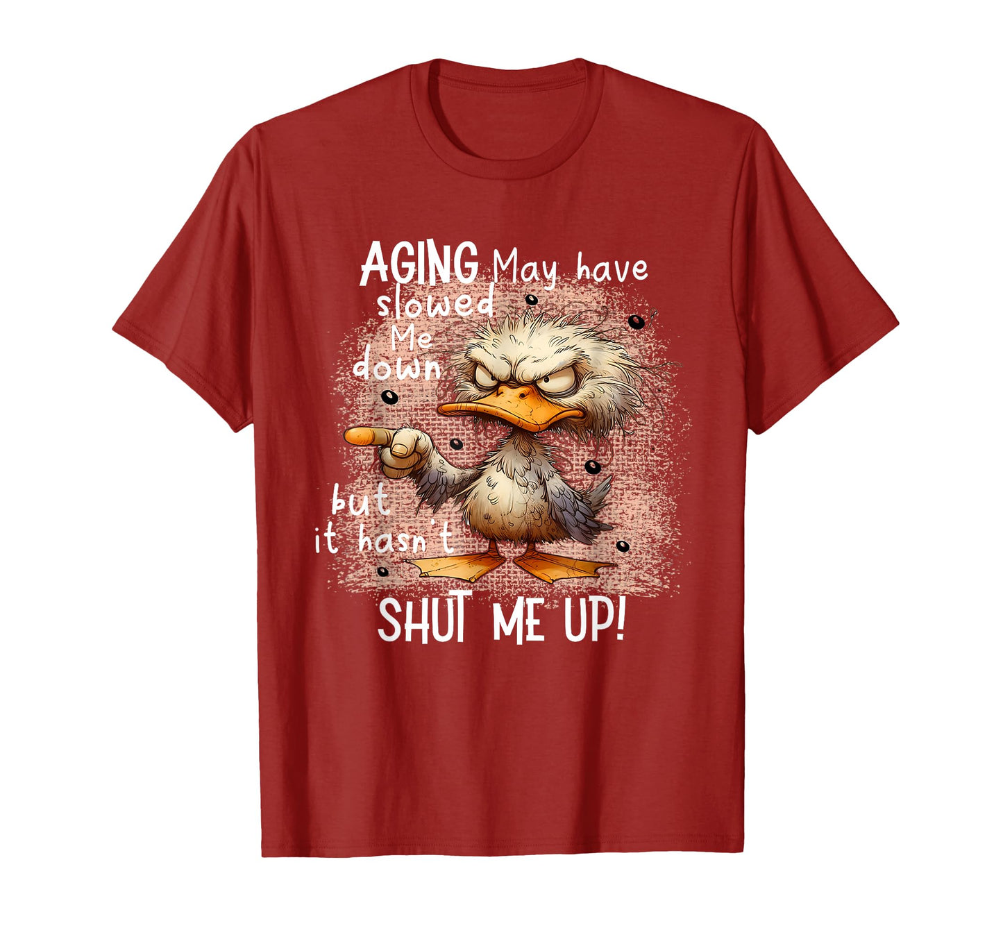 Aging May Have Slowed Me Down, Funny Angry Duck T-Shirt