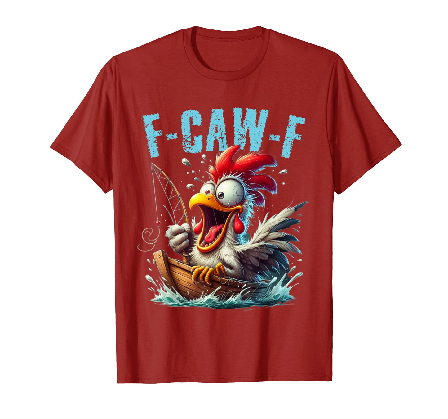 Fishing F-CAW-F Funny Chicken Scream Humor T-Shirt