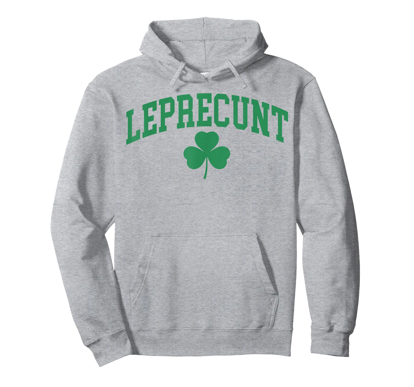 Leprecunt Funny Irish Shamrock Patrick's Day Men Women T-Shirt - Hoodie | Ash