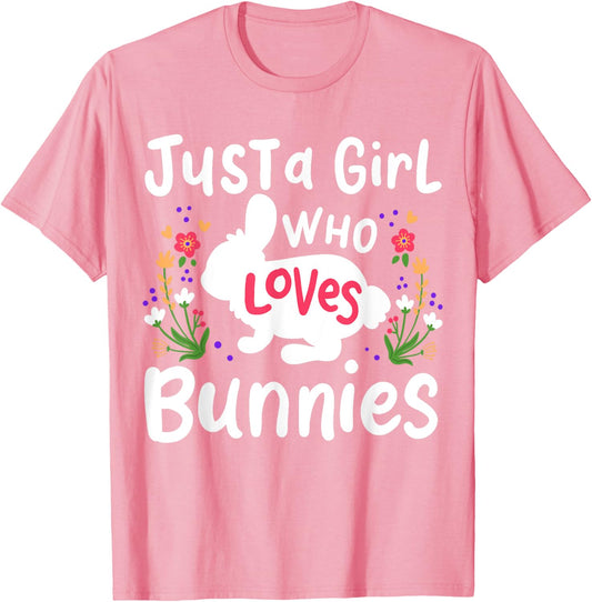 Bunny Just A Girl Who Loves Bunnies Cute Rabbit Lover T-Shirt