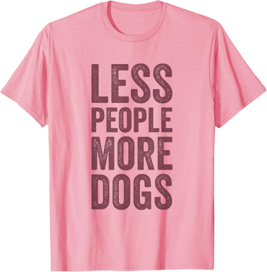 Less People More Dogs Sarcastic Introvert Funny Dog Lover T-Shirt
