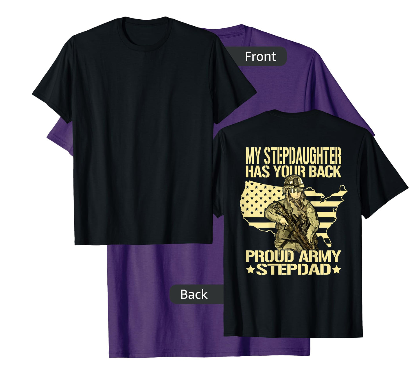 My Stepdaughter Has Your Back - Proud Army Stepdad Dad Gift T-Shirt