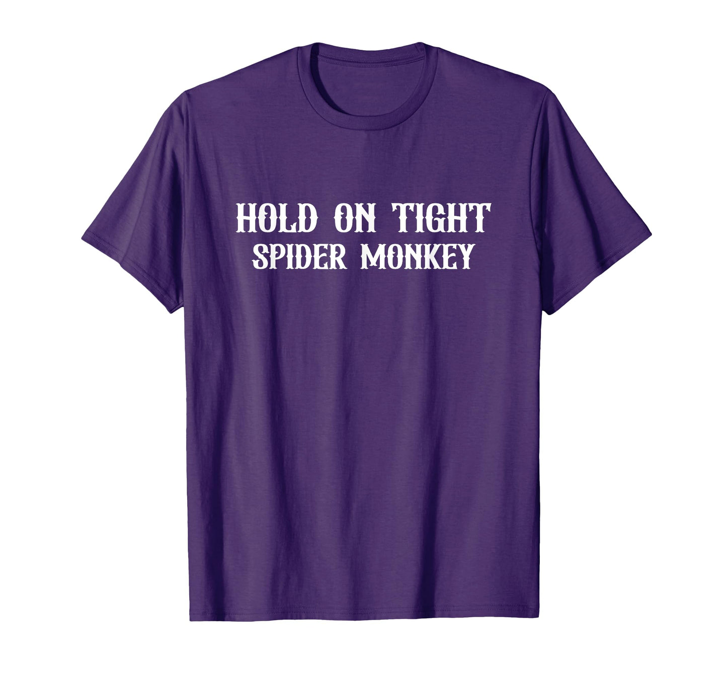 Hold On Tight Spider Monkey, Hold On Spider Monkey T-Shirt