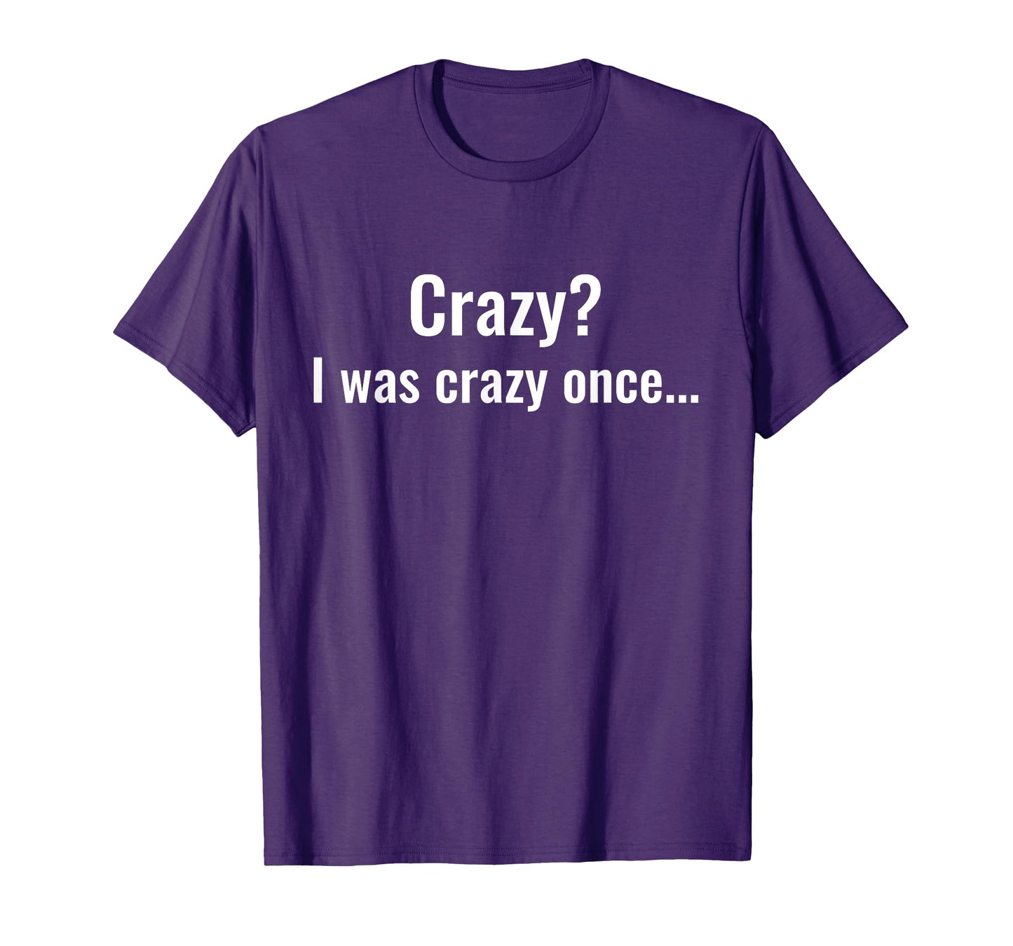 Crazy? I Was Crazy Once. Funny Trending Meme T-Shirt