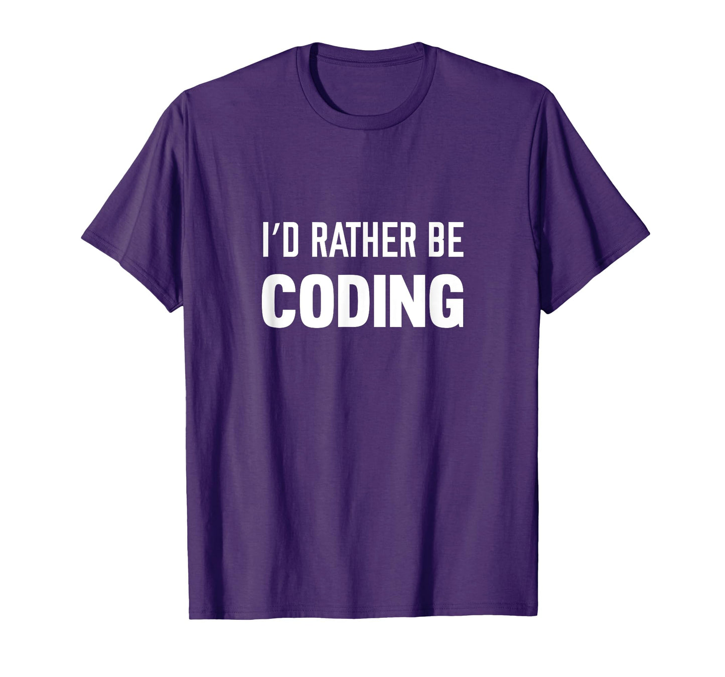 I'd Rather Be Coding Software Engineering T-Shirt T-Shirt