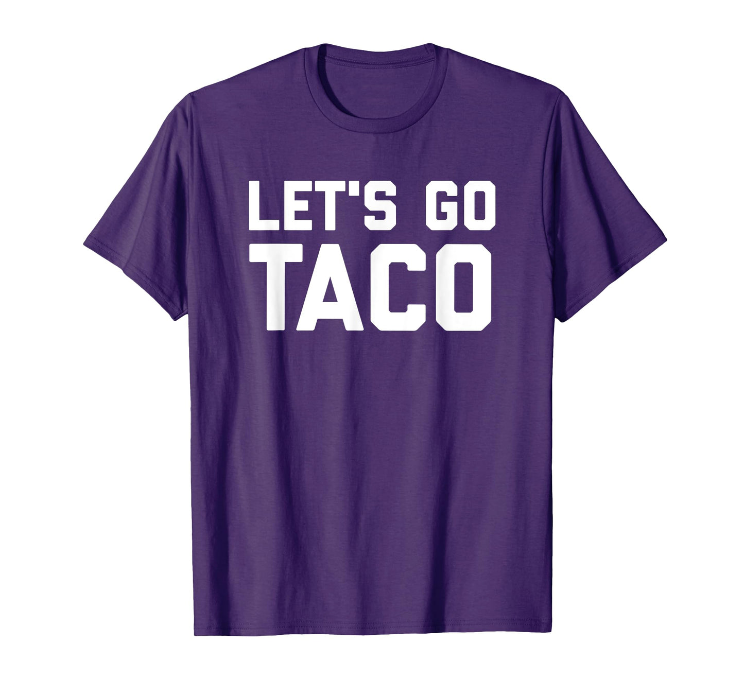 Lets Go Taco T-Shirt
