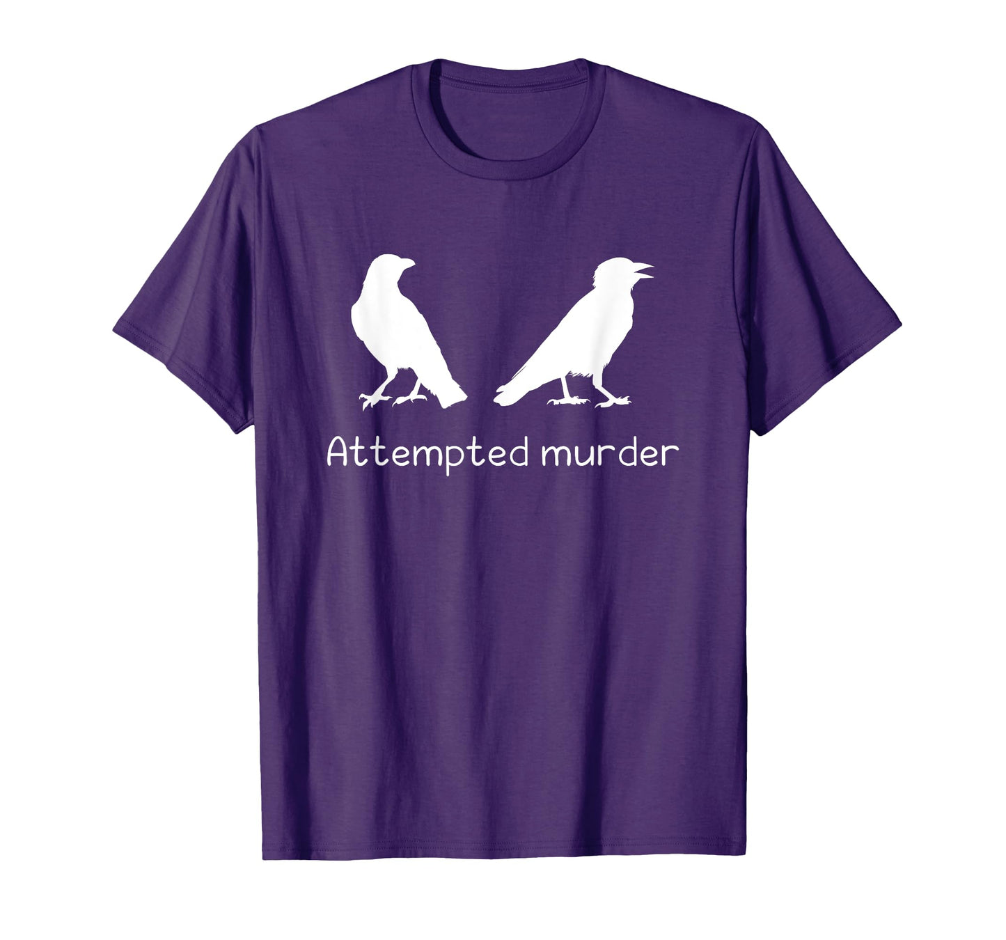 Ornithology Bird Crow Attempted Murder T-Shirt
