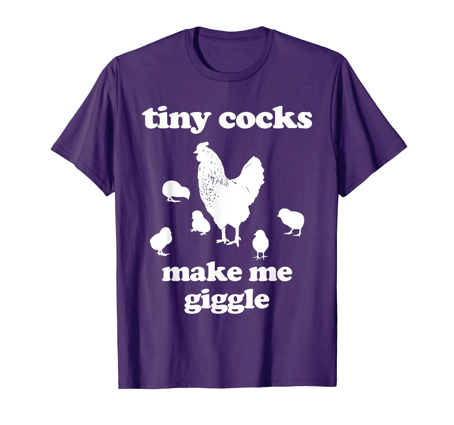 Tiny Cocks Make Me Giggle Shirt Chicken Funny Saying Quote T-Shirt