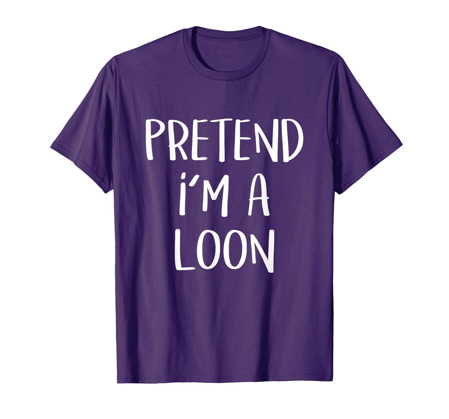 Pretend I'm A Loon Bird Costume Party Funny Halloween Loon T-Shirt