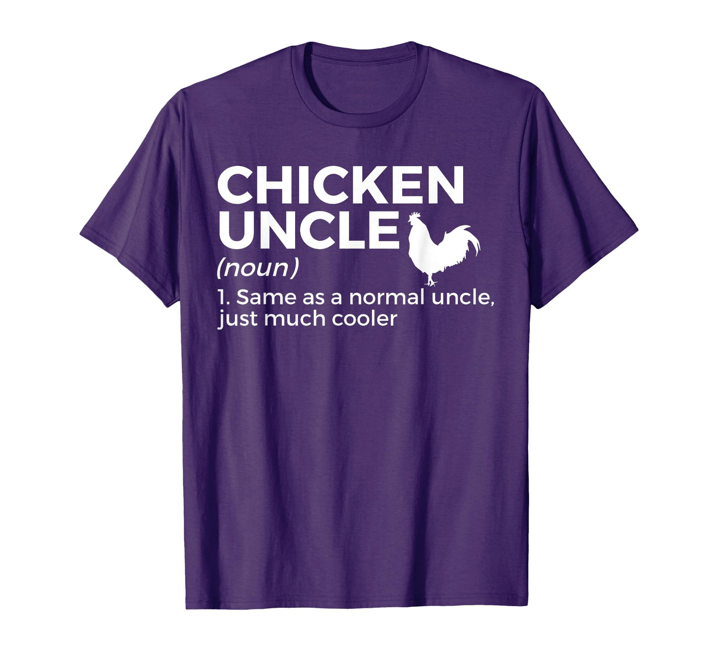 Chicken Uncle Definition For Chicken Lover Funny Farmer T-Shirt