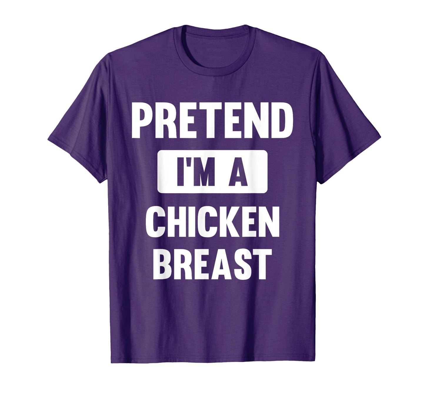 Pretend I'm A Chicken Breast Funny Halloween Costume T-Shirt