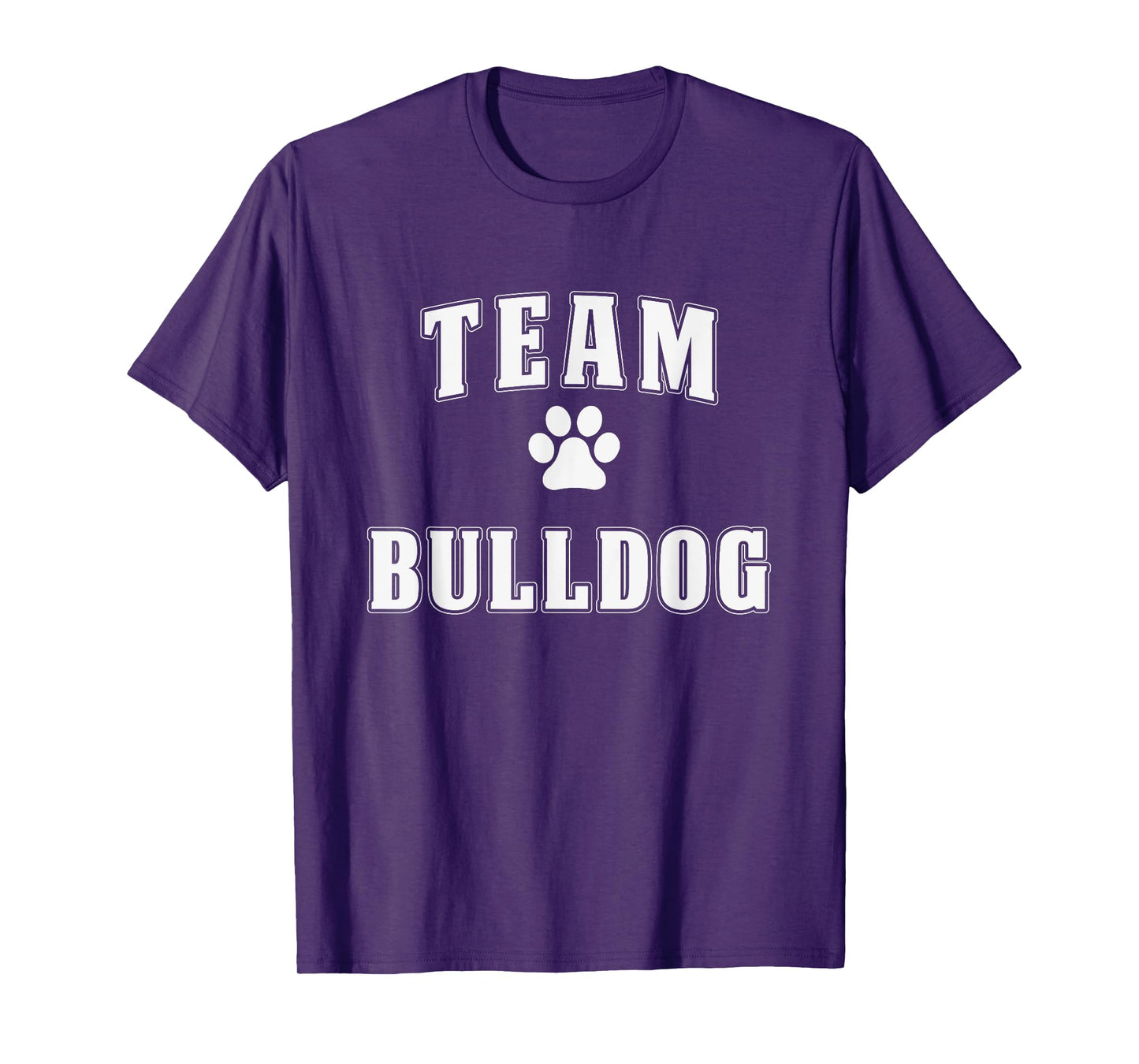 Team Bulldog - Funny Bulldog Shirt Gift For Bulldog Lover T-Shirt for Men Women Girls Kids