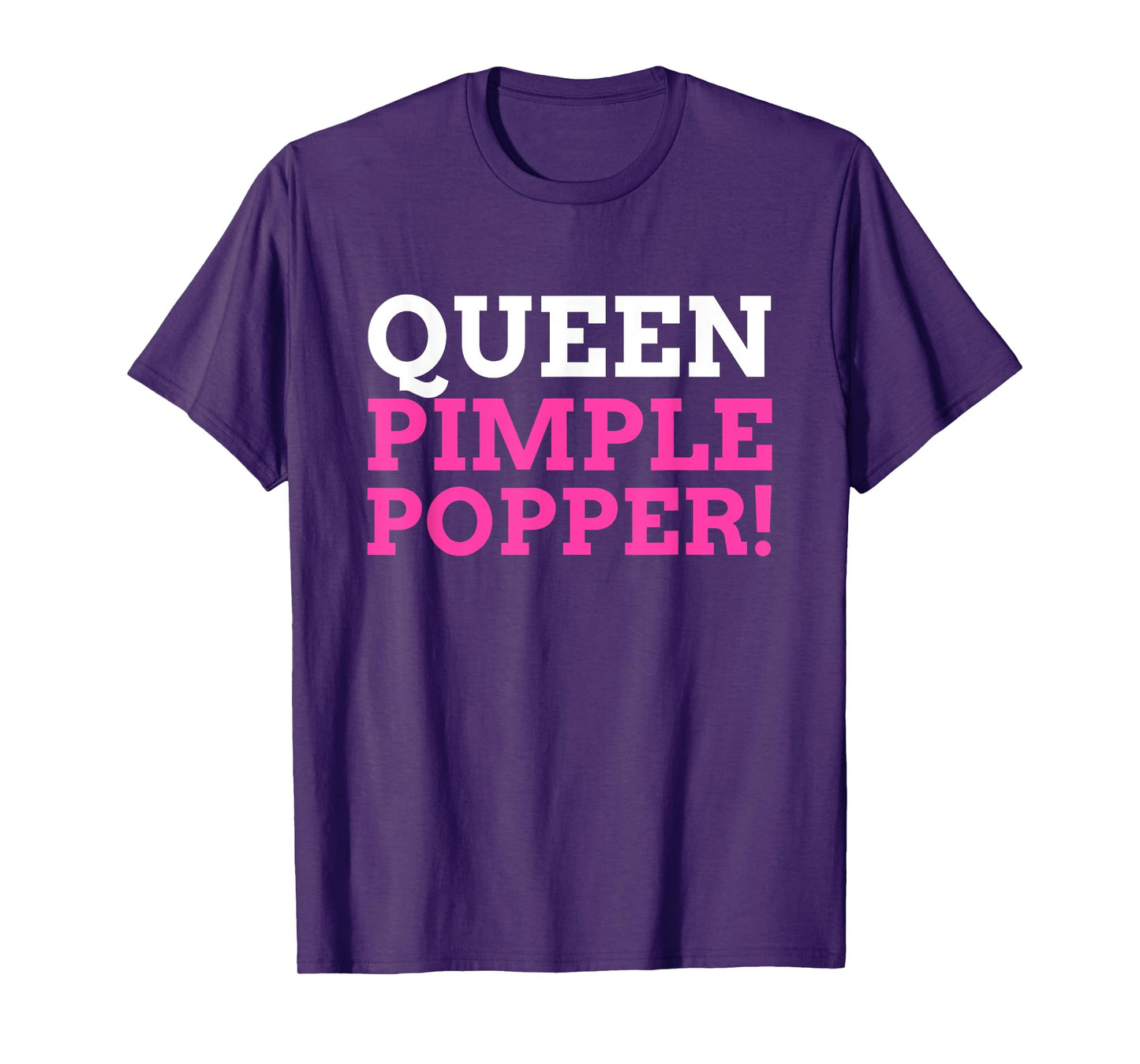 Funny Queen Pimple Popper T-Shirt