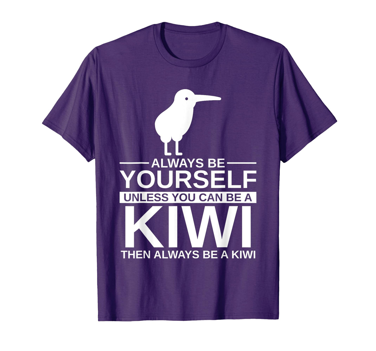 Always Be Yourself Kiwi Gift For Men Women Bird Animal T-Shirt