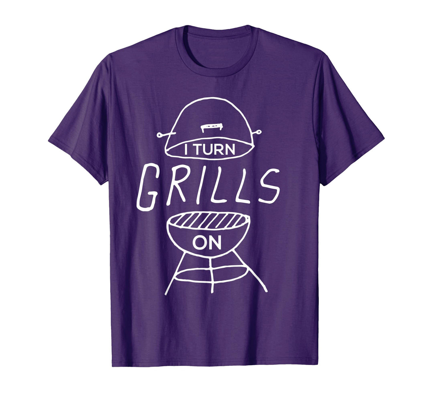 I Turn Grills On Funny BBQ T-Shirt