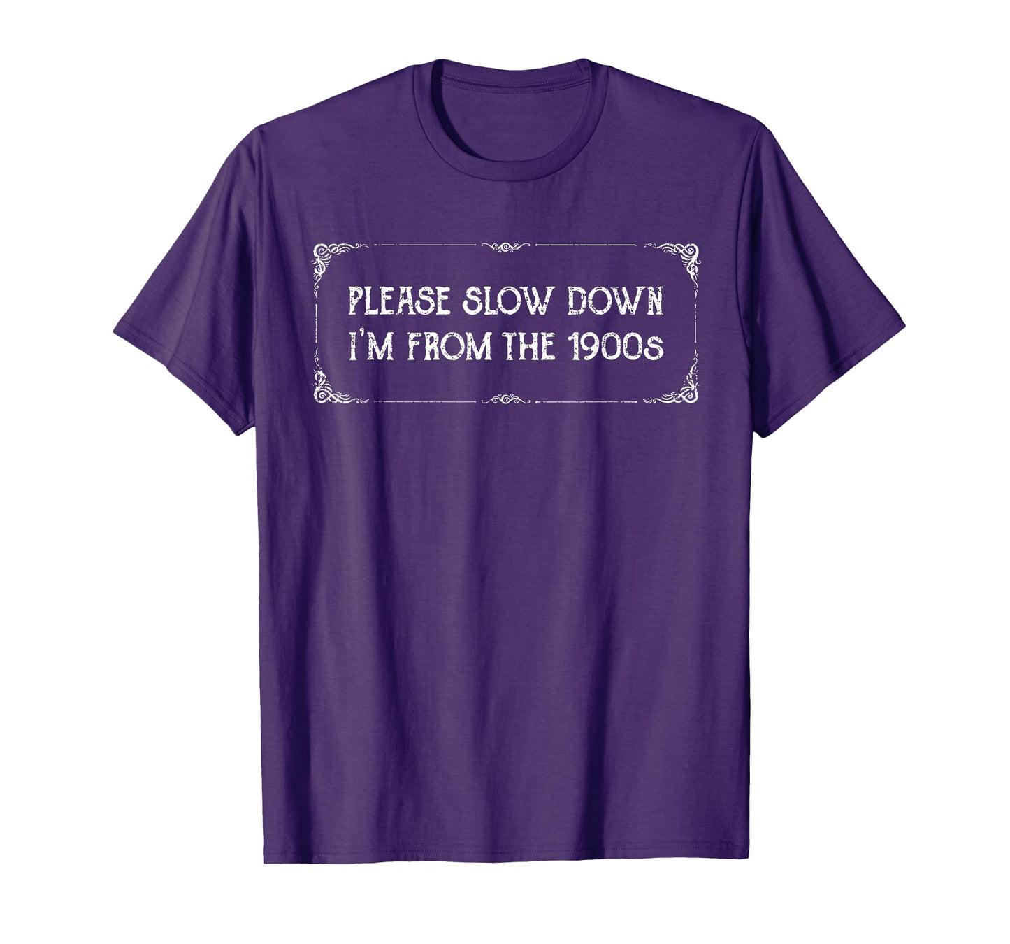 Please Slow Down I'm From The 1900s Funny Saying Quote Retro T-Shirt
