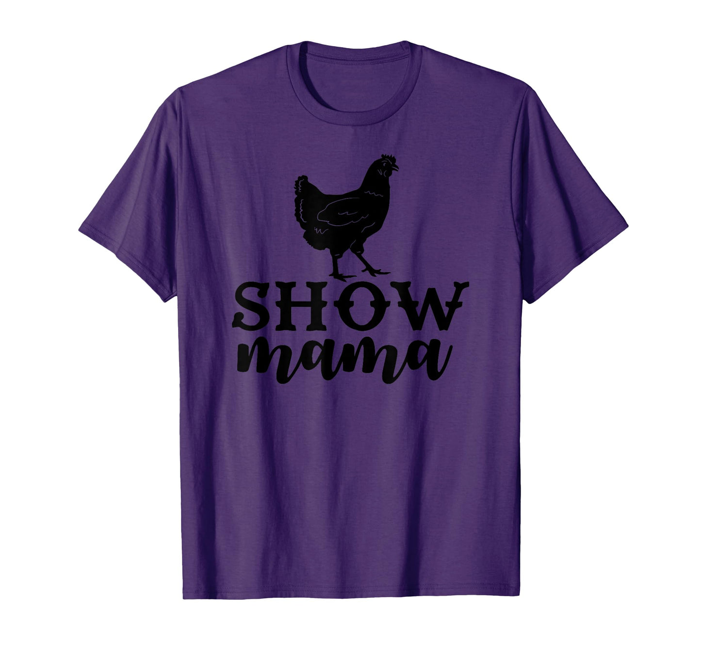 Chicken show mama, Chicken show mom T-Shirt