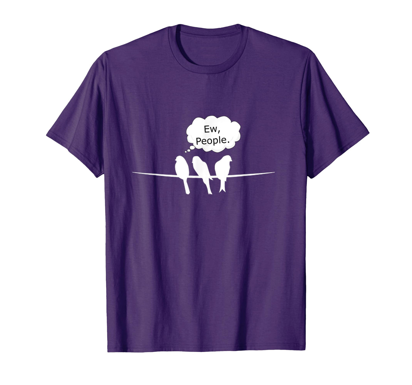 Birdwatching Funny Ew, People Birds Hobby Birding T-Shirt